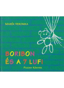Marék Veronika - Boribon és a 7 lufi Marék Veronika - Boribon és a 7 lufi, Budapest 2004 antikvár könyv