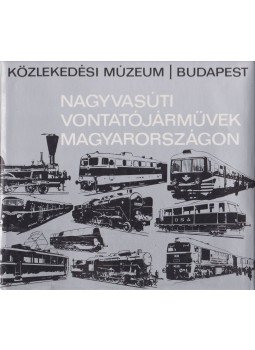 Lányi Ernő, Lovász István, Mohay László, Szontágh Gáspár, Villányi György - Nagyvasúti vontatójárművek Magyarországon, Budapest 1985 antikvár könyv