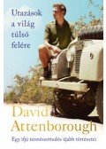 David Attenborough - Utazások a világ túlsó felére - Egy ifjú természettudós újabb történetei