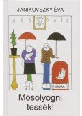 Janikovszky Éva - Mosolyogni tessék!