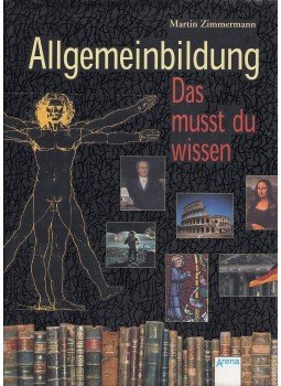 Martin Zimmermann - Allgemeinbildung - Das musst du wissen Martin Zimmermann - Allgemeinbildung - Das musst du wissen, Würzburg 2002 antikvár könyv