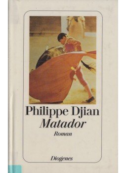 Djian, Philippe - Matador Djian, Philippe - Matador, Zürich 1995 antikvár könyv