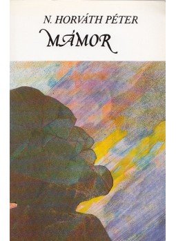 N. Horváth Péter - Mámor N. Horváth Péter - Mámor, 1994 antikvár könyv
