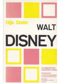 Féjja Sándor - Walt Disney, Budapest 1986 antikvár könyv