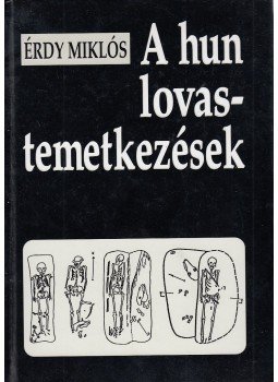Érdy Miklós - A hun lovastemetkezések, null 2001 antikvár könyv