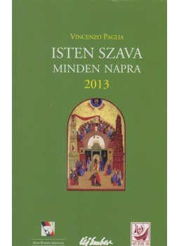 Vincenzo Paglia - Isten szava minden napra 2013 Vincenzo Paglia - Isten szava minden napra 2013, 2013 antikvár könyv