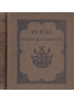 Petőfi Sándor - Petőfi Sándor összes költeményei I-II. kötet, Budapest 1921 antikvár könyv