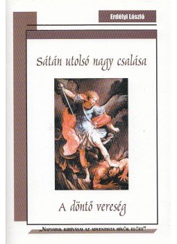 Erdélyi László - Sátán utolsó nagy csalása Erdélyi László - Sátán utolsó nagy csalása, Budapest 2008 antikvár könyv