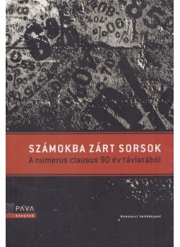 Hajdu Tibor, Kerepeszki Róbert, Kovács M. Mária - Számokba zárt sorsok, Budapest 2011 antikvár könyv