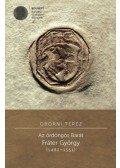 Oborni Teréz - Az ördöngös Barát - Fráter György (1482-1551)