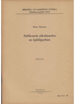 Péter Tiborné - Szilikonok alkalmazása az építőiparban, Budapest 1962 antikvár könyv