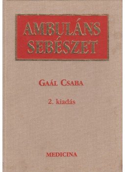 Gaál Csaba - Ambuláns sebészet, Budapest 2000 antikvár könyv