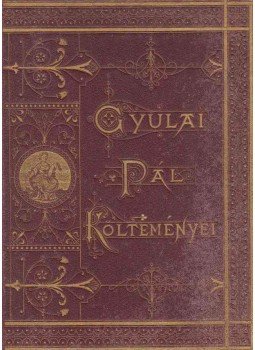 Gyulai Pál - Gyulai Pál költeményei Gyulai Pál - Gyulai Pál költeményei, Pest 1870 antikvár könyv