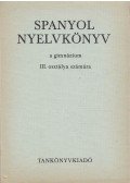 Dr. Király Rudolf - Spanyol nyelvkönyv III.