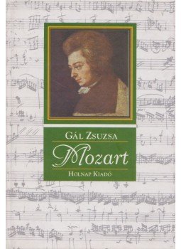 Gál Zsuzsa - Wolfgang Amadeus Mozart, Budapest 2000 antikvár könyv