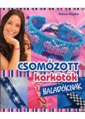 Katona Brigitta - Csomózott karkötők haladóknak