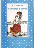 Halasi Mária - Az utolsó padban