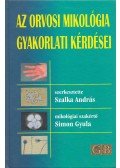 Szalka András,Simon Gyula - Az orvosi mikológia gyakorlati kérdései