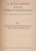 Gleiman Anna,Harkai-Schiller Pál,Hermann Imre,Noszlopi László,Födváryné Hermann Éva - A közelmult lelki tömegfertőzései