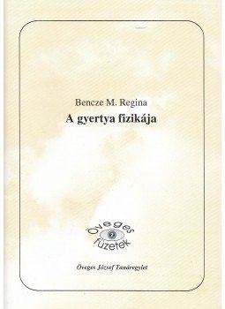 Bencze M. Regina - A gyertya fizikája, Budapest 0 antikvár könyv