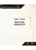 Dobai Péter - Magyar kereszt (DVD melléklettel)