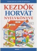 Helen Davies ,Szilágyi Erzsébet - Kezdők horvát nyelvkönyve - A hanganyag letölthető a www.holnapkiado.hu oldalon