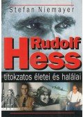 Niemayer, Stefan - Rudolf Hess titokzatos életei és halálai