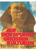 Benesch, Kurt - Auf den spuren grosser Kulturen