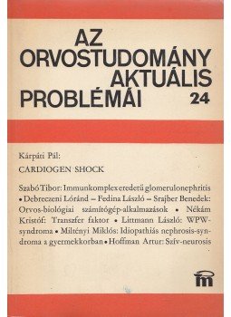Fischer Antal (szerk.) - Az orvostudomány aktuális problémái 24. Fischer Antal (szerk.) - Az orvostudomány aktuális problémái 24., Budapest 1976 antikvár könyv