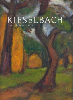 Kieselbach Tamás, Varga Zsófia, Kieselbach Anita, Mester Dóra - Kieselbach - őszi képaukció 2019 Kieselbach Tamás, Varga Zsófia, Kieselbach Anita, Mester Dóra - Kieselbach - őszi képaukció 2019, Budapest 2019 antikvár könyv