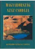 Csizmadia Norbert,Juhász Zsolt,Nógrádi Csilla,Szénási Éva,Bódis Bernadett,Csuták Máté,Kákonyi Péter,Szabó Zsófia - Magyarország száz csodája