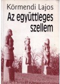 Körmendi Lajos - Az együttleges szellem