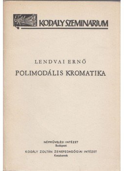 Lendvai Ernő - Polimodális kromatika Lendvai Ernő - Polimodális kromatika, Budapest 1980 antikvár könyv