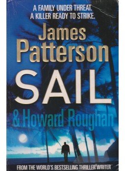 PATTERSON, JAMES – ROUGHAN, HOWARD - Sail PATTERSON, JAMES – ROUGHAN, HOWARD - Sail, London 2009 antikvár könyv