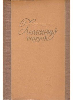 Honegger, Arthur - Zeneszerző vagyok Honegger, Arthur - Zeneszerző vagyok, Budapest 1960 antikvár könyv