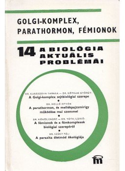 Dr. Csaba György - A biológia aktuális problémái 14. Dr. Csaba György - A biológia aktuális problémái 14., Budapest 1978 antikvár könyv
