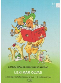Csabay Katalin, Nagy Bandó András - Lexi már olvas Csabay Katalin, Nagy Bandó András - Lexi már olvas, Budapest 2015 antikvár könyv