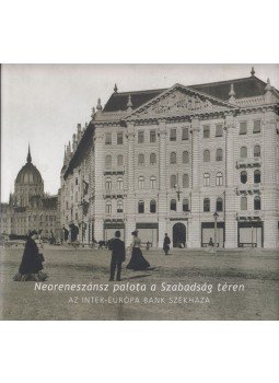 Dévényi Tamás - Neoreneszánsz palota a Szabadság téren, Budapest 2006 antikvár könyv