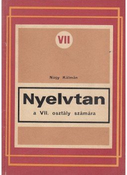 Nagy Kálmán - Nyelvtan a VII. osztály számára Nagy Kálmán - Nyelvtan a VII. osztály számára, Bukarest 0 antikvár könyv