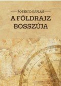 Robert D. Kaplan - A földrajz bosszúja