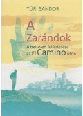 Túri Sándor - A zarándok - A belső én felfedezése az El Camino úton