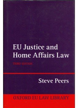 Steve Peers - EU Justice and Home Affairs Law Steve Peers - EU Justice and Home Affairs Law, Oxford 2011 antikvár könyv