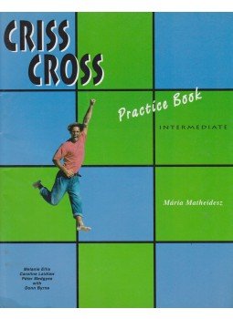 Matheidesz Mária - Criss Cross Practice Book intermediate Matheidesz Mária - Criss Cross Practice Book intermediate, 1998 antikvár könyv