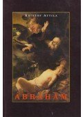 Kristóf Attila - Ábrahám, Isten barátja