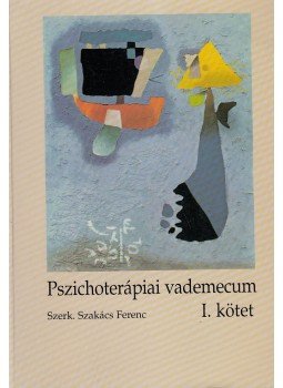 Dr. Szakács Ferenc (szerk.) - Pszichoterápiai Vademecum I-II. Dr. Szakács Ferenc (szerk.) - Pszichoterápiai Vademecum I-II., Budapest 0 antikvár könyv