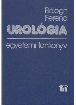 Balogh Ferenc - Urológia Balogh Ferenc - Urológia, Budapest 1978 antikvár könyv
