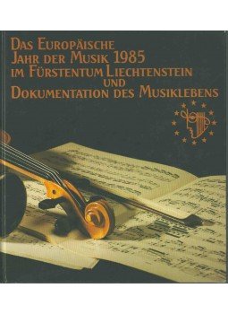  - Das europäische Jahr der Musik 1985 im Fürstentum Liechtenstein und Dokumentation des Musiklebens,  1985 antikvár könyv