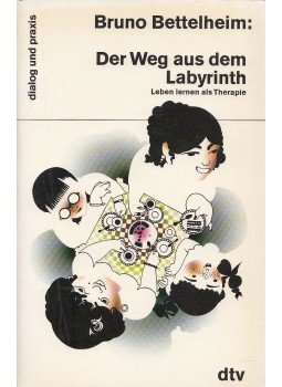 Bruno Bettelheim - Der Weg aus dem Labyrinth, München 1989 antikvár könyv