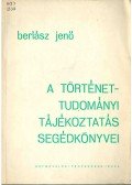 Dr. Berlász Jenő - A történettudományi tájékoztatás segédkönyvei