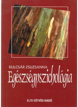 Kulcsár Zsuzsanna - Egészségpszichológia Kulcsár Zsuzsanna - Egészségpszichológia, Budapest 1998 antikvár könyv